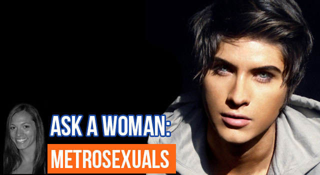 Ask A Woman: How Do Girls Feel About Metrosexuals?