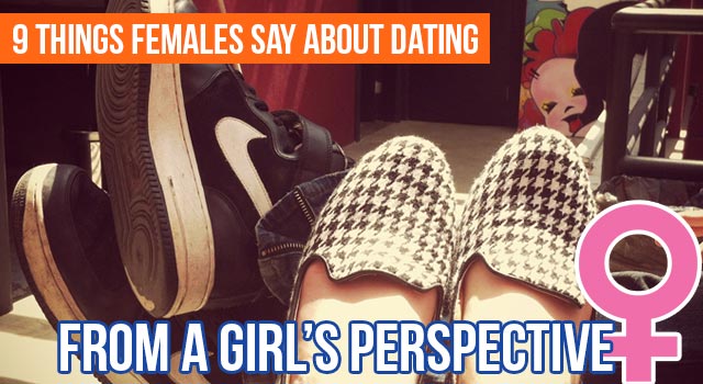 9 Things Girls Say About Dating