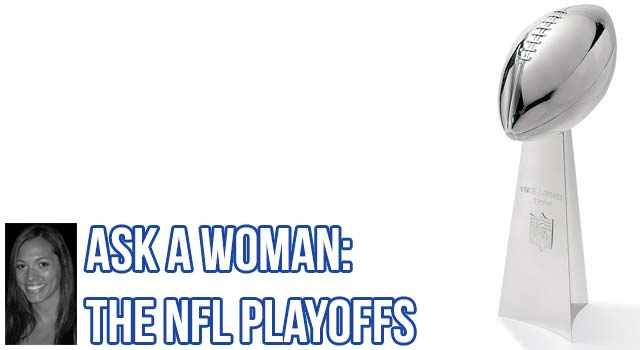 Ask A Woman: On Football And The Playoffs