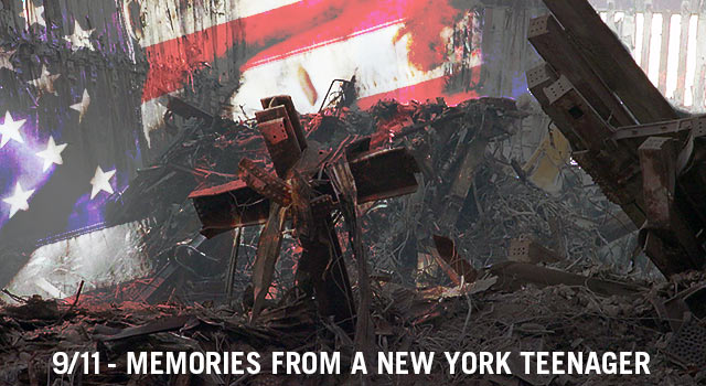 9/11 - Memories From A New York Teenager